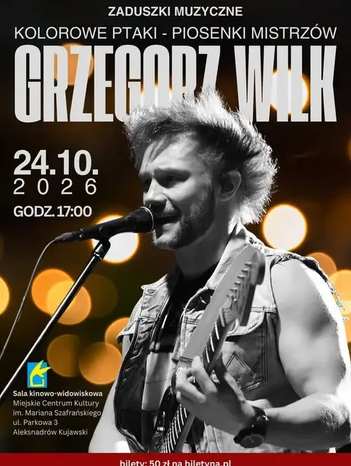 Zaduszki Muzyczne z Grzegorzem Wilkiem w Aleksandrowie Kujawskim