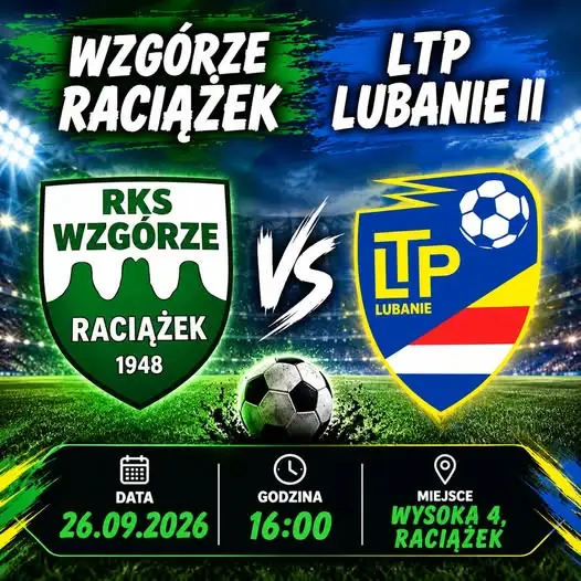 Wzgórze Raciążek wraca na własne boisko. W sobotę podejmie LTP Lubanie II
